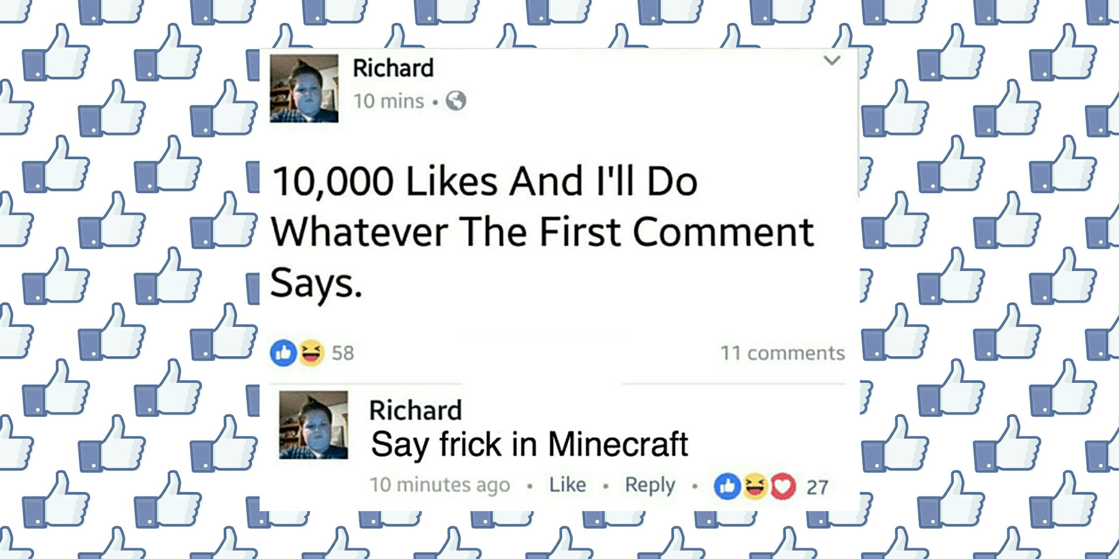 10,000 likes and I'll do whatever the first comment says
