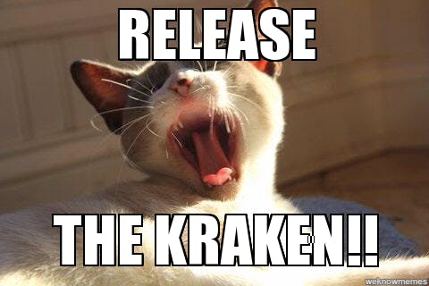 release the kraken meme: cat yells release the kraken