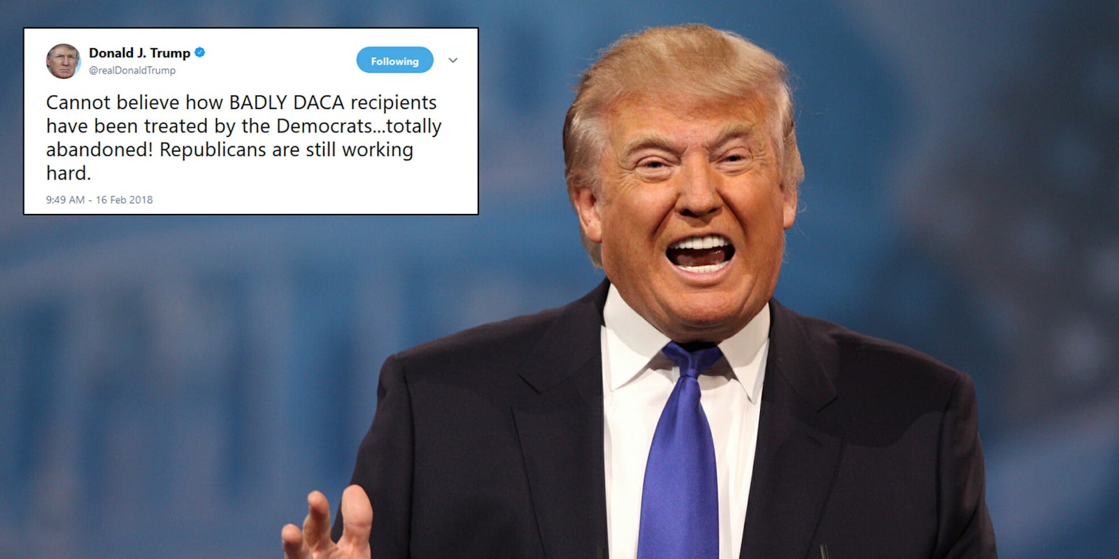 Donald Trump blasted Democrats for treating DACA recipients 'badly,' glossing over the fact that his administration rescinded the program last year. 