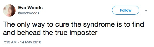 The only way to cure the syndrome is to find and behead the true imposter