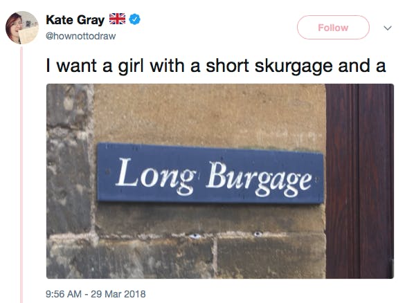 I want a girl with a short skurgage and a [sign says 'long burgage']