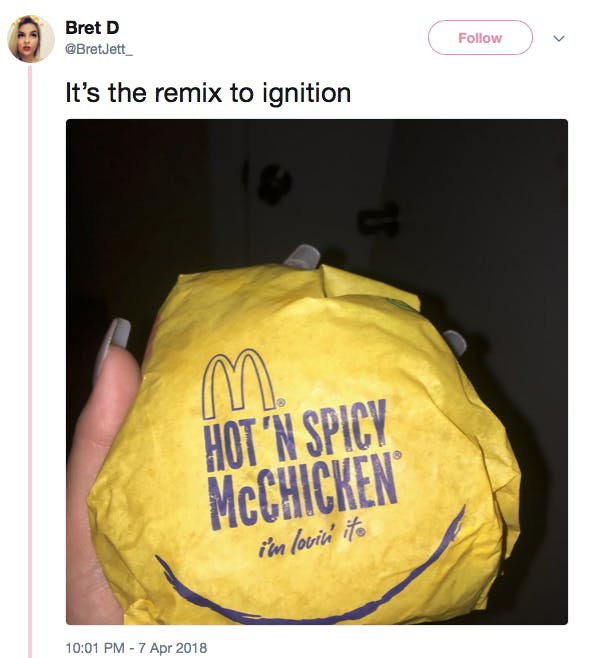 it's the remix to ignition [picture of hot n' spicy mcchicken]
