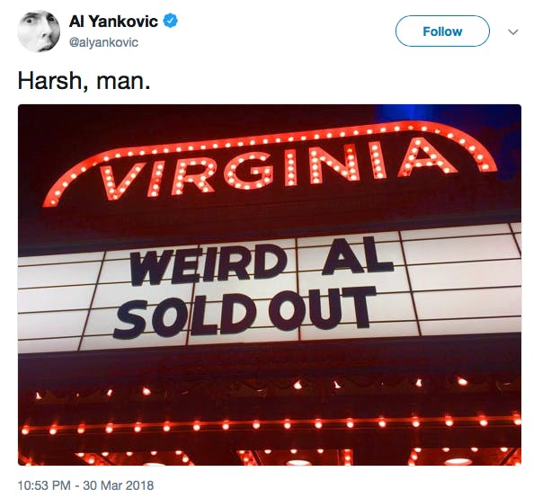 Harsh, man. [Sign says 'Weird Al Sold Out'