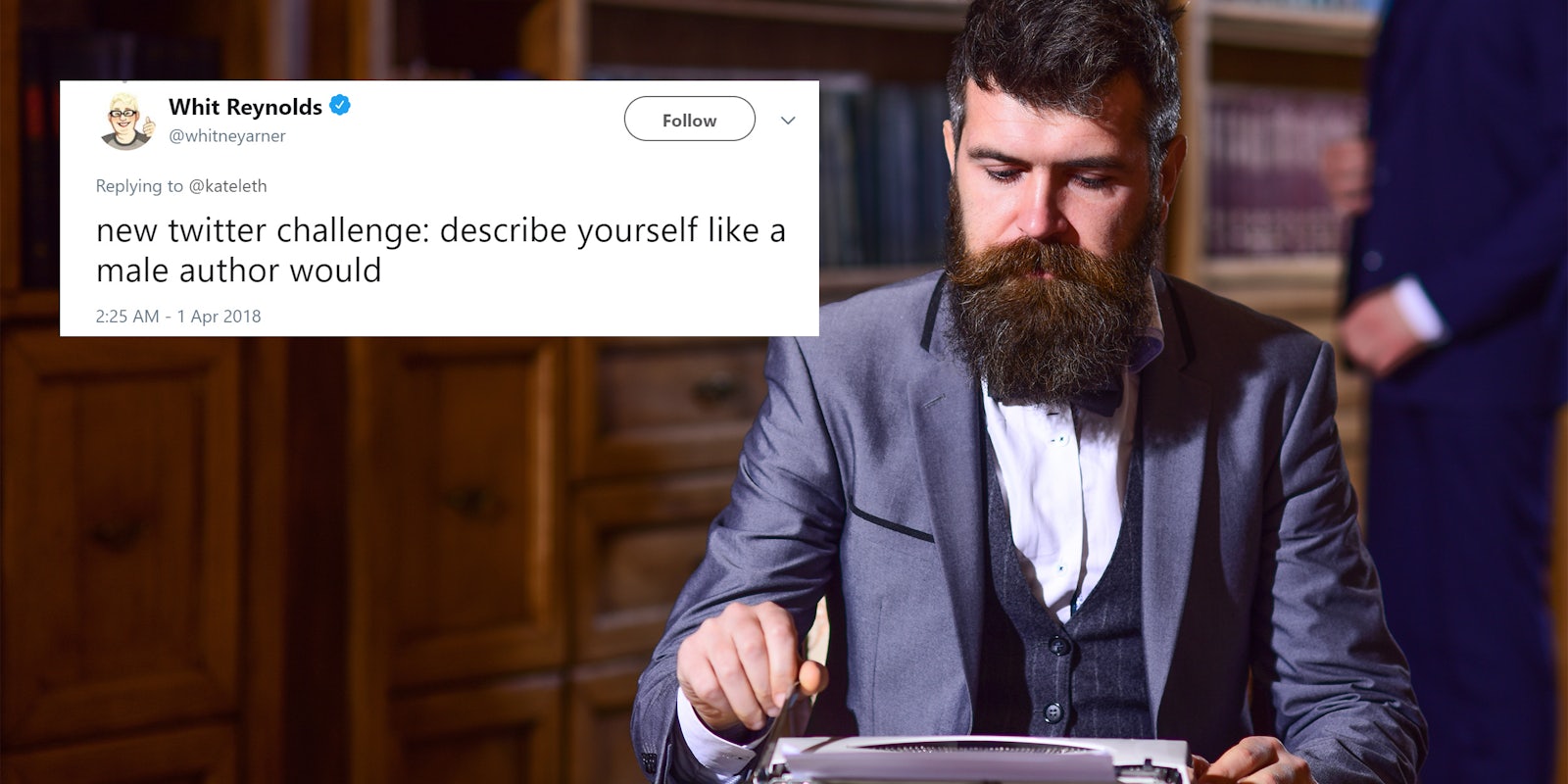 Man using typewriter with 'new twitter challenge: describe yourself like a male author would' tweet
