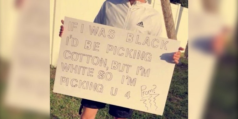 A racist sign asking someone to prom that says, 'If I was Black I'd be picking cotton, but I'm white so I'm picking u 4 prom?'