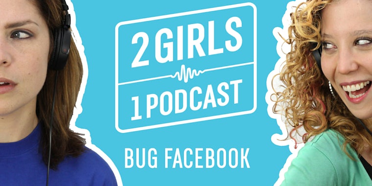 2 Girls 1 Podcast BUG FACEBOOK