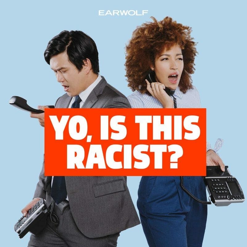 best podcasts on spotify - yo is this racist