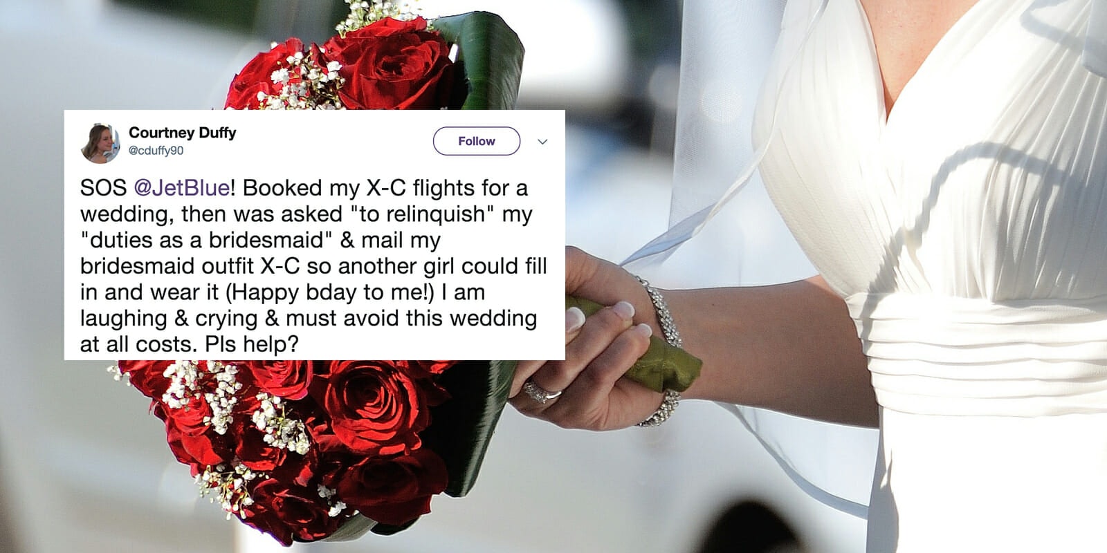 Bridesmaid asks for plane ticket refund after getting dumped by the bride-to-be.