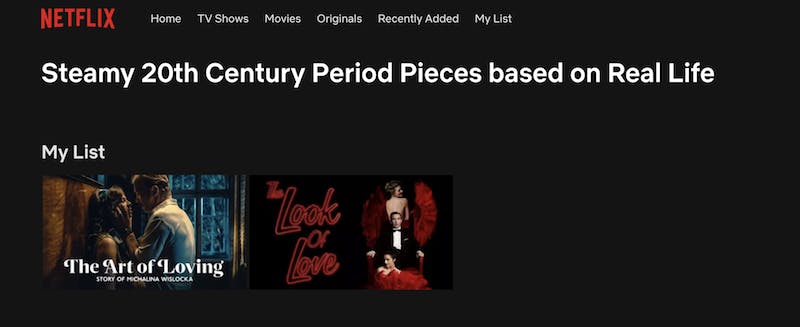 Netflix category "steamy 20th century period pieces based on real life"