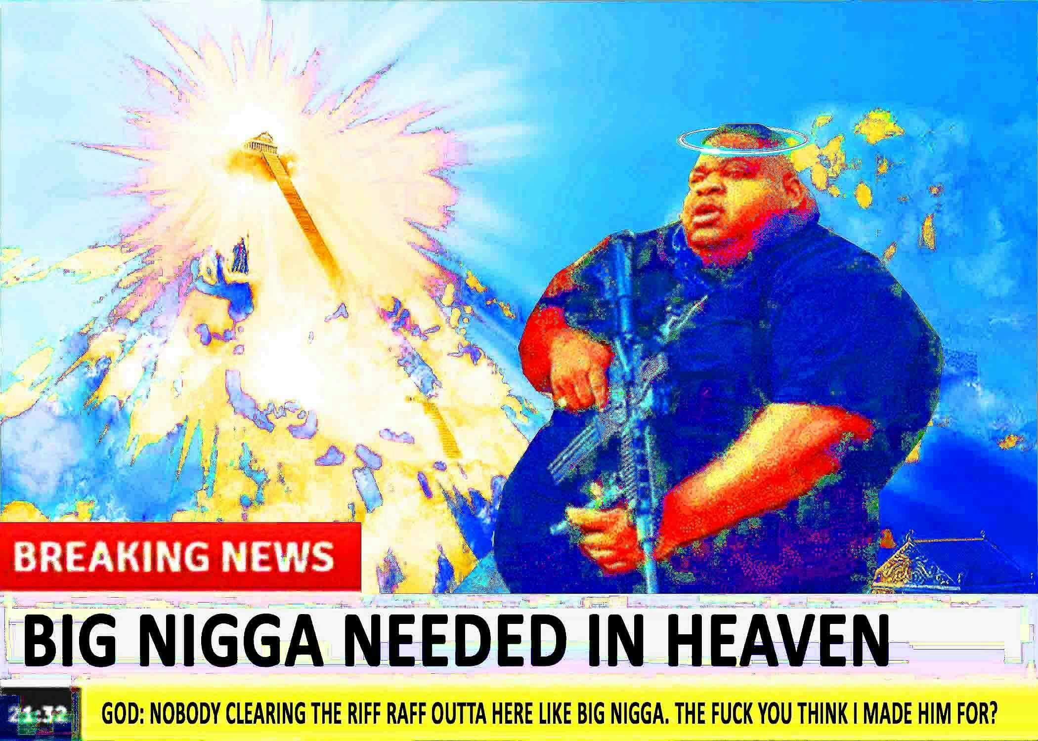 big nigga in heaven