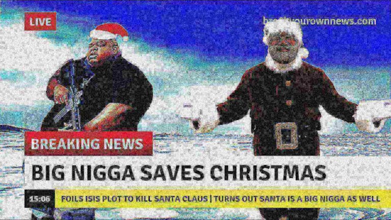 big nigga saves christmas