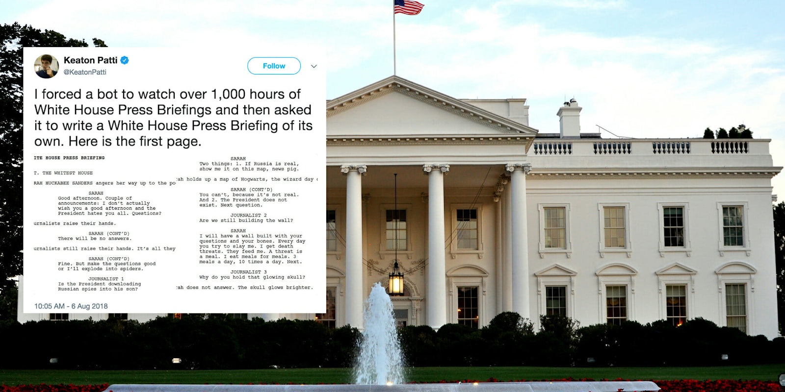 Comedy writer Keaton Patti wrote a parody script of a White House briefing—and it's more honest than the real thing.,