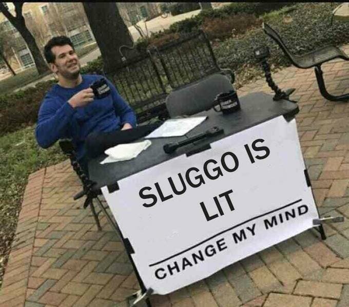 sluggo-is-lit
