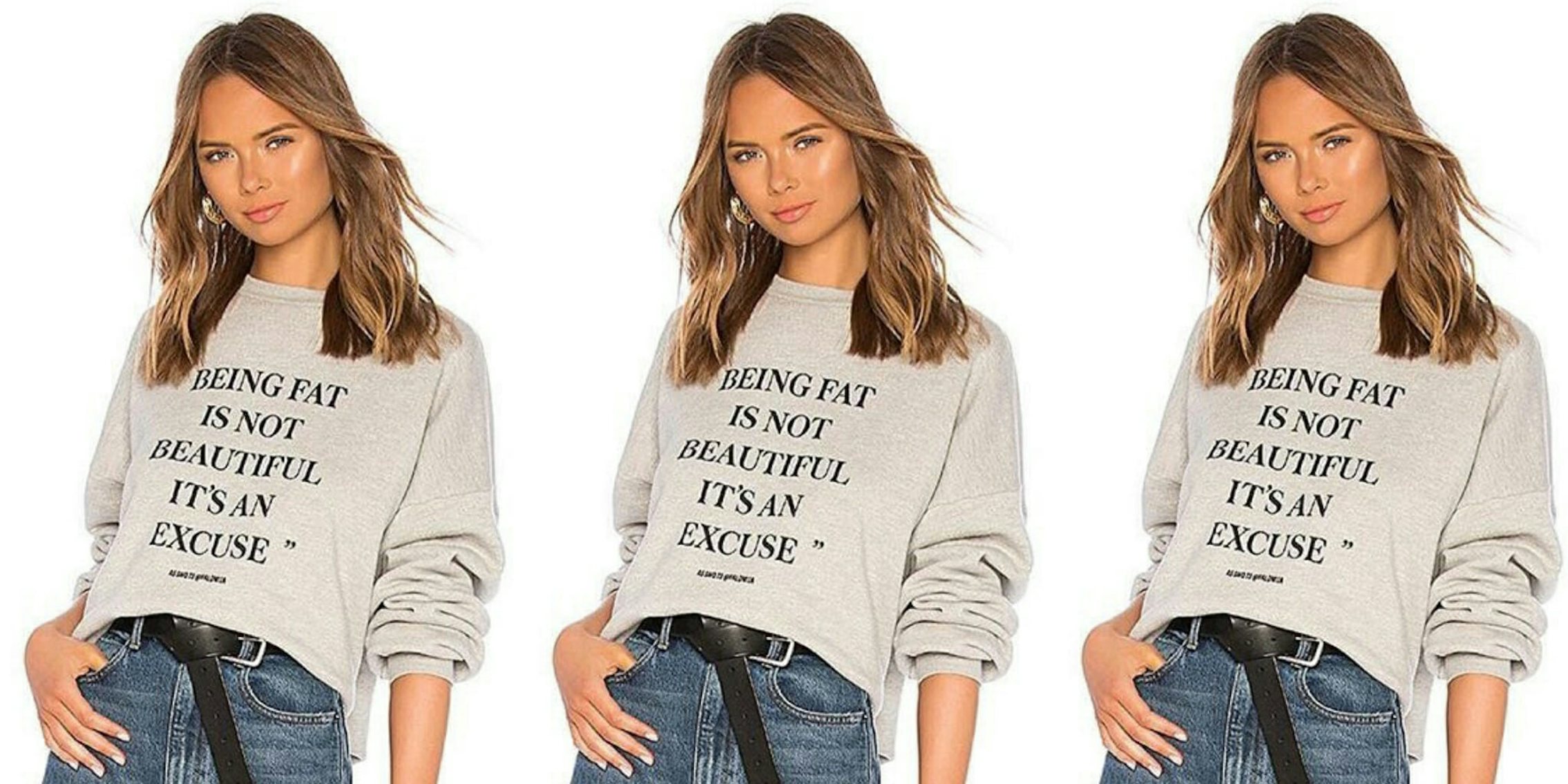 A thin model wearing a sweatshirt that says 'BEING FAT IS NOT BEAUTIFUL IT’S AN EXCUSE.'