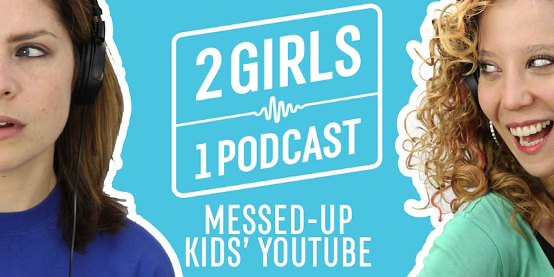 2 Girls 1 Podcast KIDS YOUTUBE