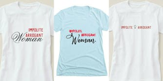 'Impolite Arrogant Woman' shirts