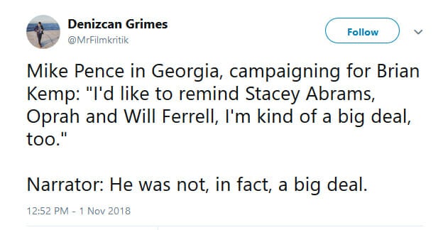 When discussing Oprah, Will Ferrell and other celebraties campaining for Stacey Abrams, Vice President Mike Pence said he was 'kind of a big deal, too.'