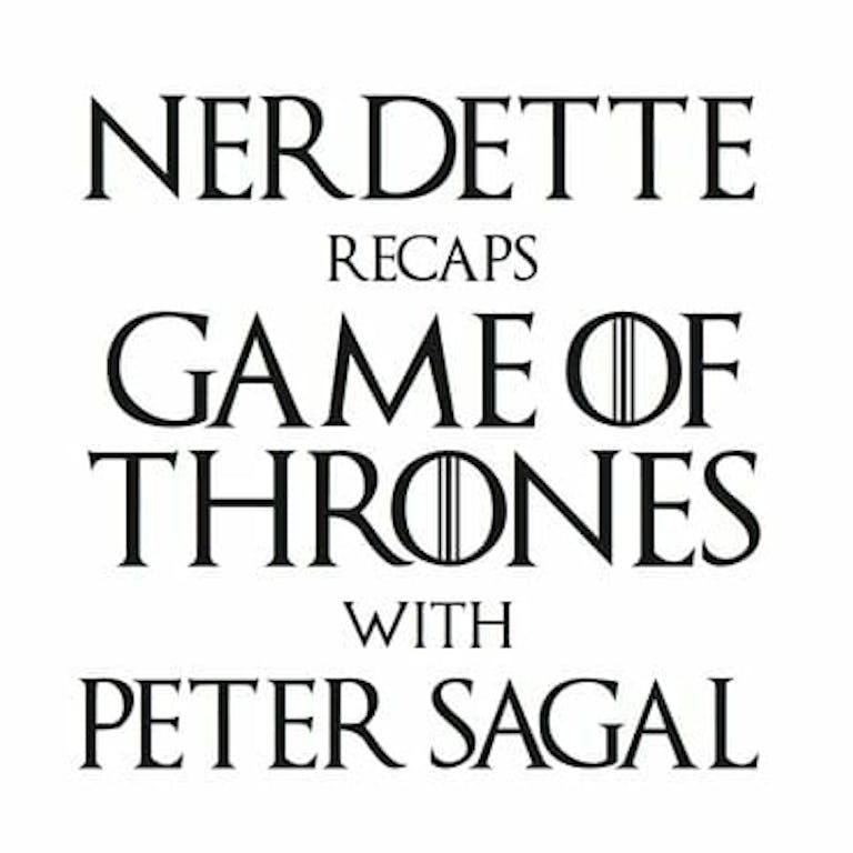 game of thrones podcasts - nerdette recaps
