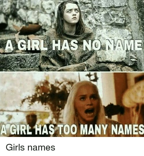 a-girl-has-no-name-a-girl-has-too-many-meme