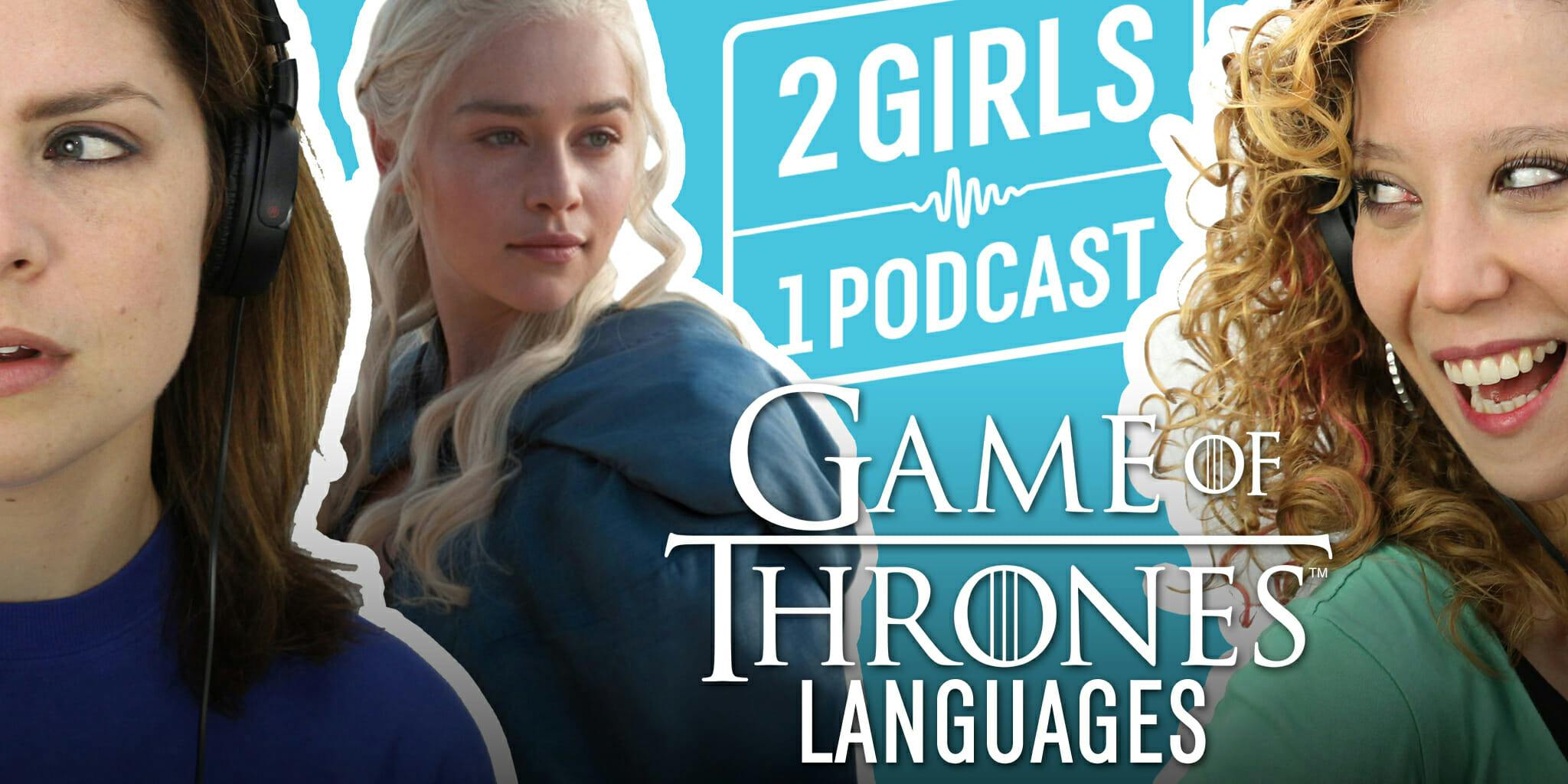 2 Girls 1 Podcast Game of Thrones