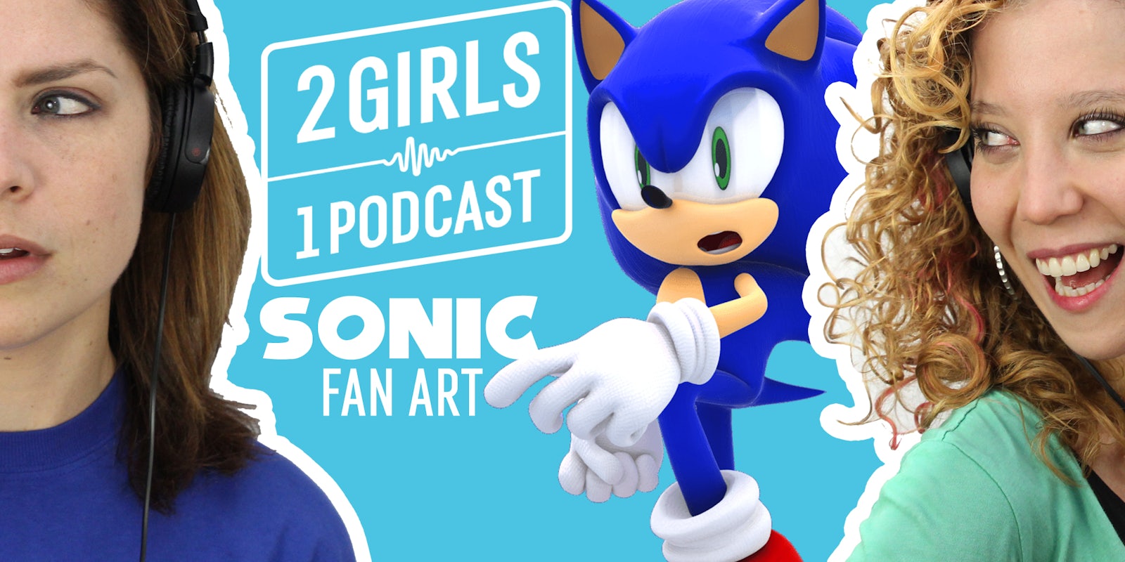 2 Girls 1 Podcast SONIC