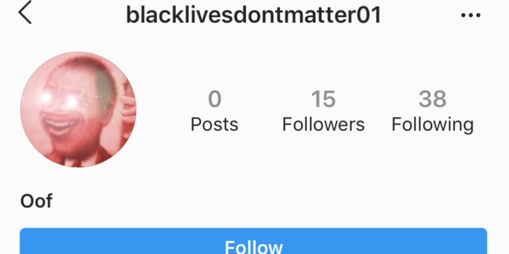 Black Lives Don't Matter Account with a racist image in display