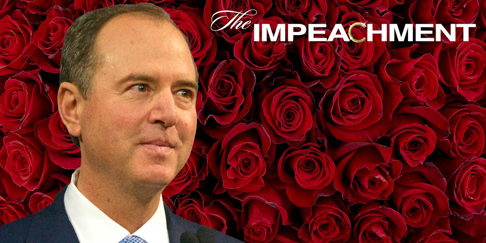 Adam Schiff over rose background with 'The Impeachment' as The Bachelor logo