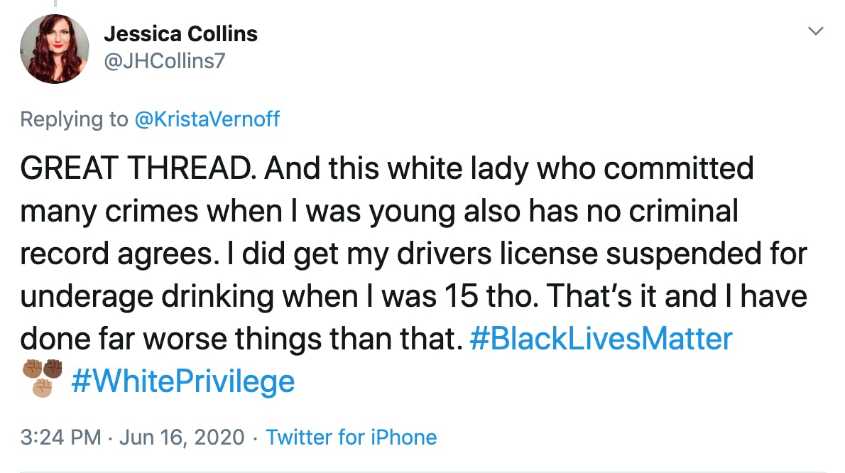 GREAT THREAD. And this white lady who committed many crimes when I was young also has no criminal record agrees. I did get my drivers license suspended for underage drinking when I was 15 tho. That’s it and I have done far worse things than that. #BlackLivesMatter #WhitePrivilege