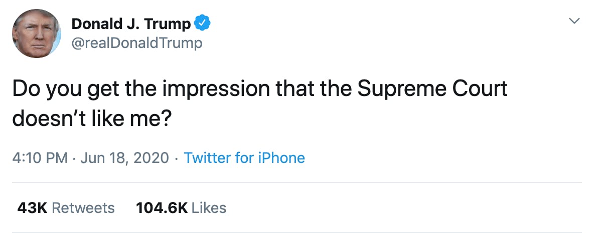 Do you get the impression that the Supreme Court doesn’t like me?
