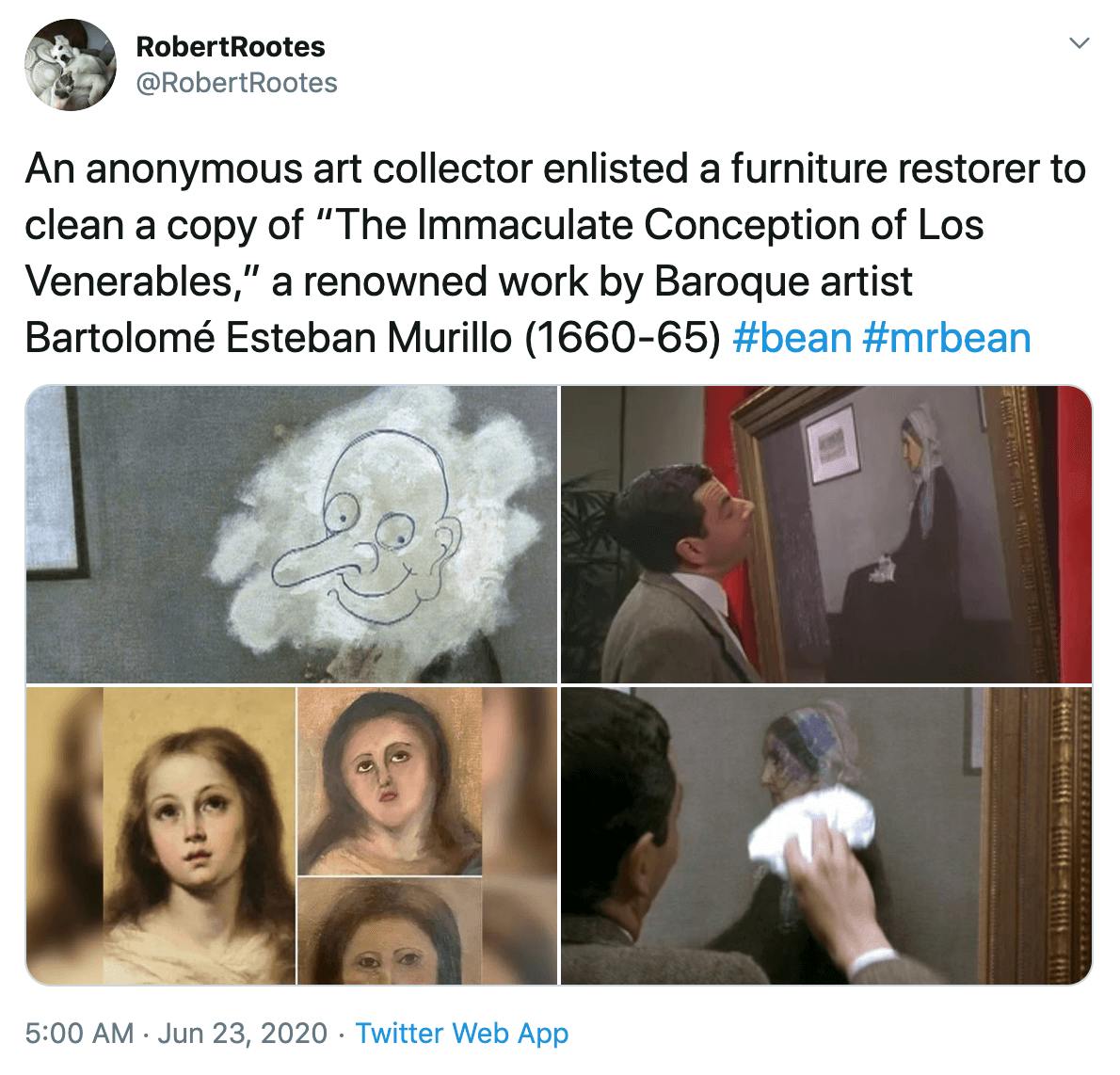 "An anonymous art collector enlisted a furniture restorer to clean a copy of “The Immaculate Conception of Los Venerables,” a renowned work by Baroque artist Bartolomé Esteban Murillo (1660-65) #bean #mrbean" Images of the original and the botched repair next to images from the Mr. Bean movie where Mr. Bean did the same thing