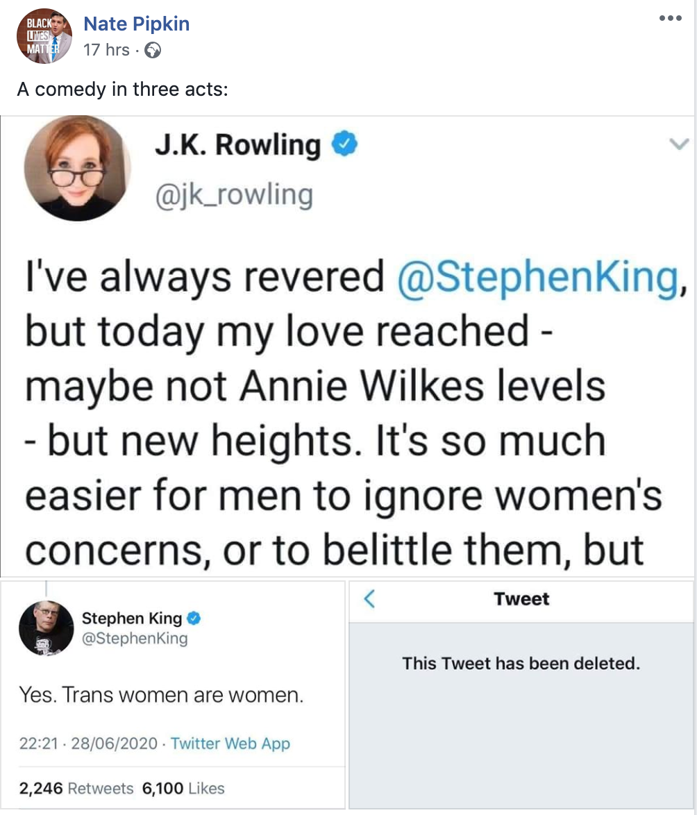 Facebook post saying "a comedy in three acts" featuring screen shots of Rowling's tweet praising King, his tweet saying trans women are women and then an image of the Twitter page for a deleted tweet