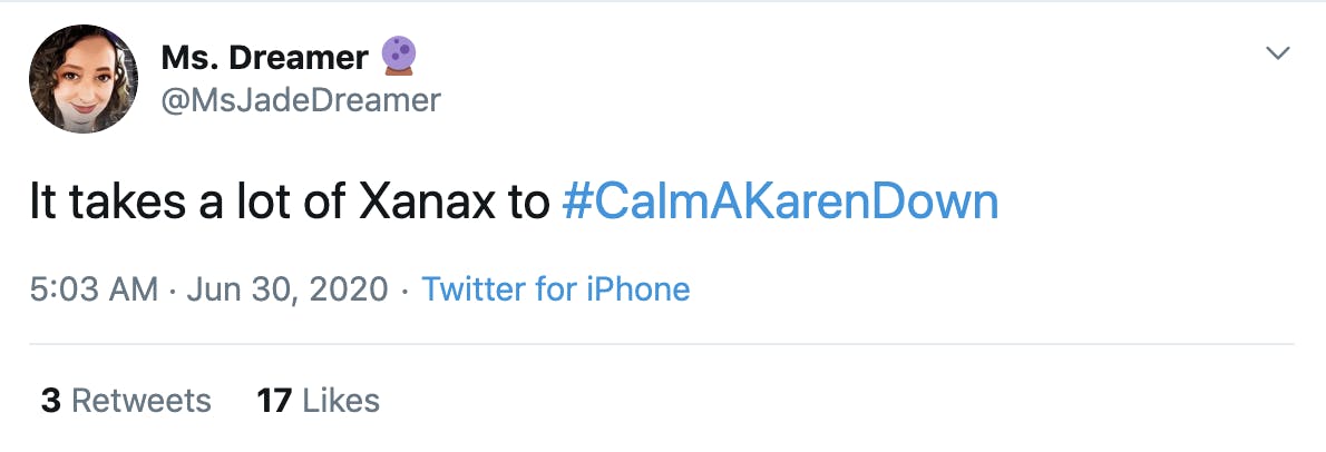 It takes a lot of Xanax to #CalmAKarenDown