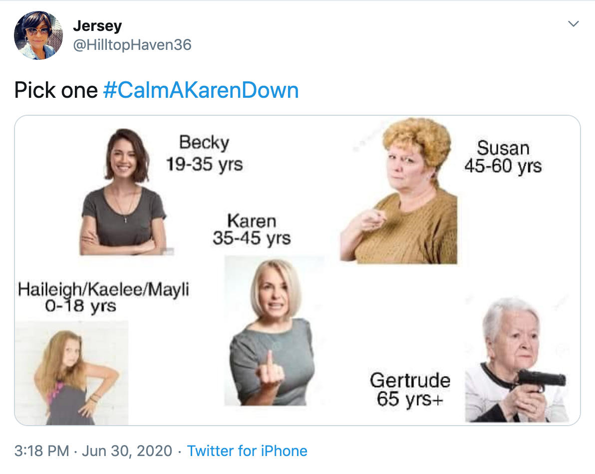 "Pick one #CalmAKarenDown" Images of white women at different ages with different names