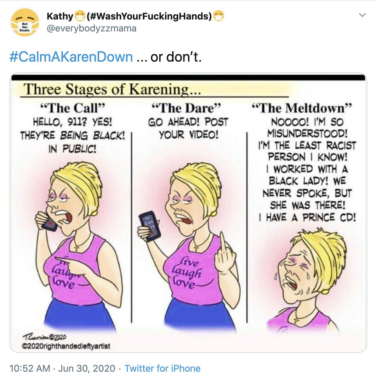 "#CalmAKarenDown ... or don’t." a cartoon drawing of Karen calling 911 on people for being black, then daring them to put it online, then crying at the response