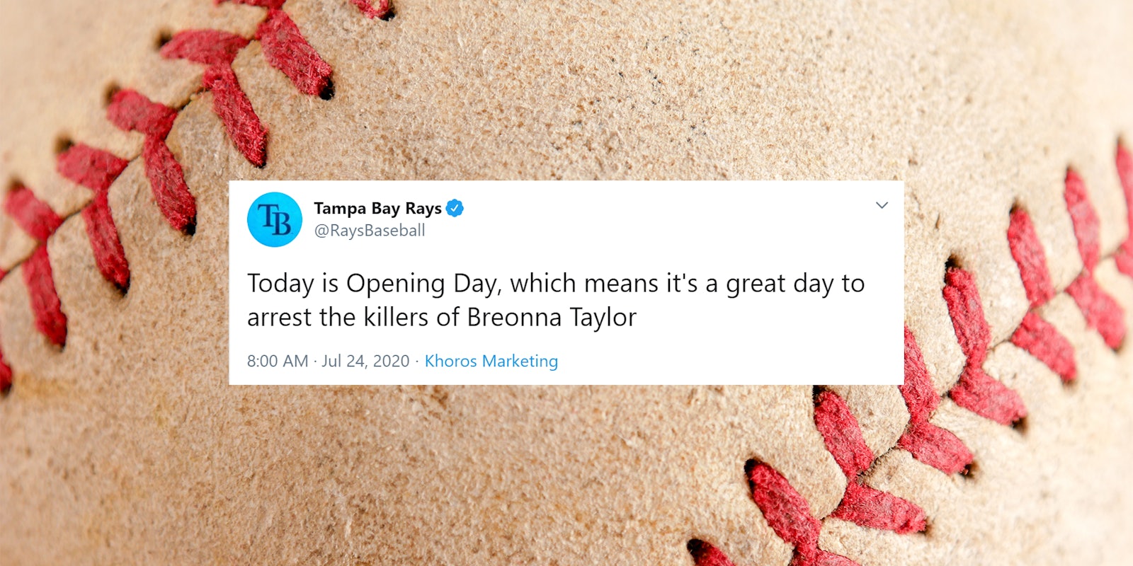 tampa bay rays tweet 'Today is Opening Day, which means it's a great day to arrest the killers of Breonna Taylor' over a baseball