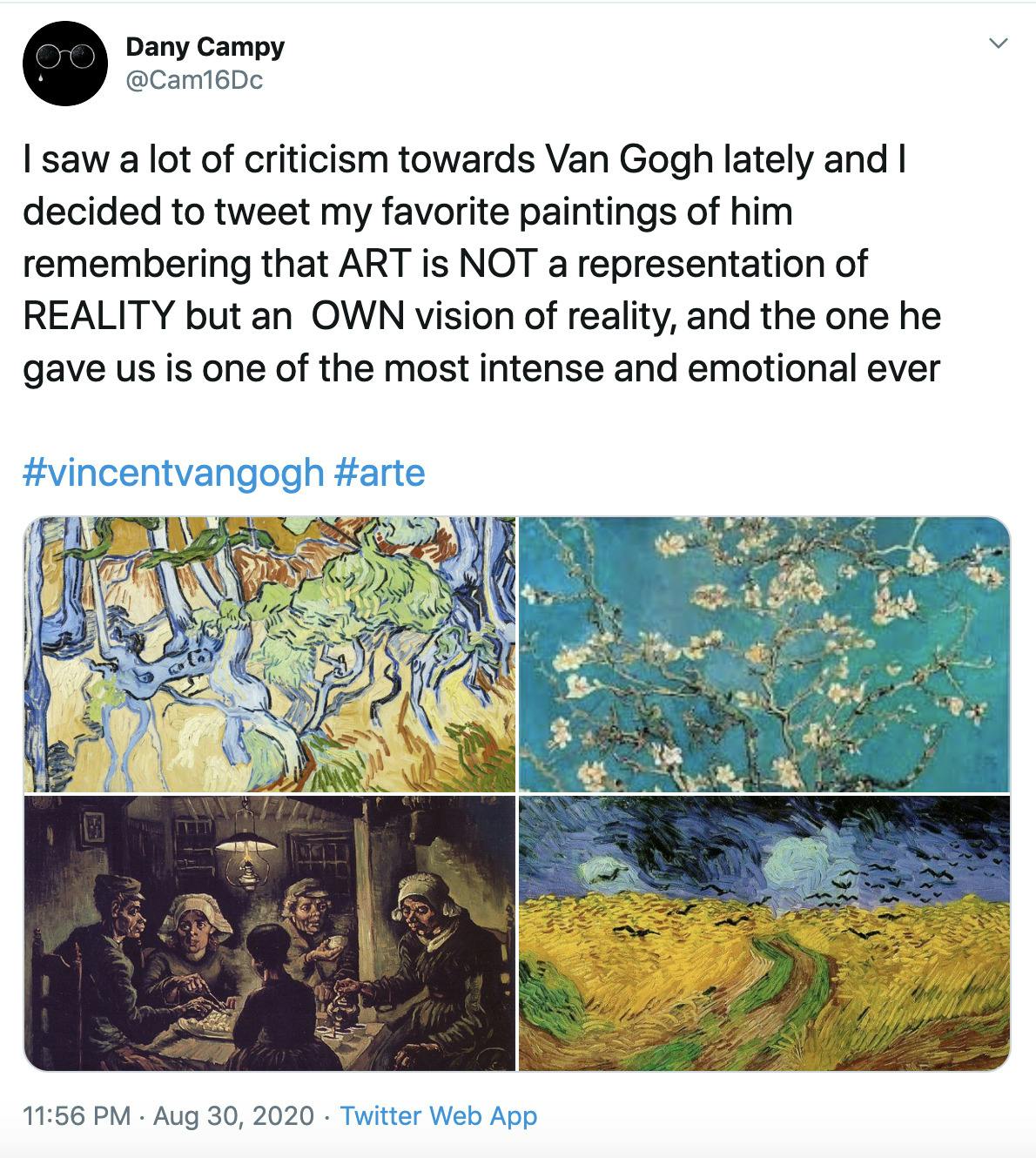 "I saw a lot of criticism towards Van Gogh lately and I decided to tweet my favorite paintings of him remembering that ART is NOT a representation of REALITY but an  OWN vision of reality, and the one he gave us is one of the most intense and emotional ever  #vincentvangogh #arte" images of Van Gogh's Tree Roots, impressionistic curving tree roots in warm colours, Almond Blossoms, a painting of white blossoms set against bright medium blue, The Potato Eaters, a darkly coloured image of people eating potatoes in traditional Dutch clothing and  Wheatfield with Crows, a painting of a wheat field under a dark blue sky with crows in flight