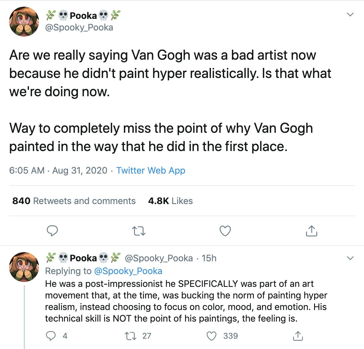 Are we really saying Van Gogh was a bad artist now because he didn't paint hyper realistically. Is that what we're doing now.   Way to completely miss the point of why Van Gogh painted in the way that he did in the first place. Are we really saying Van Gogh was a bad artist now because he didn't paint hyper realistically. Is that what we're doing now.   Way to completely miss the point of why Van Gogh painted in the way that he did in the first place.