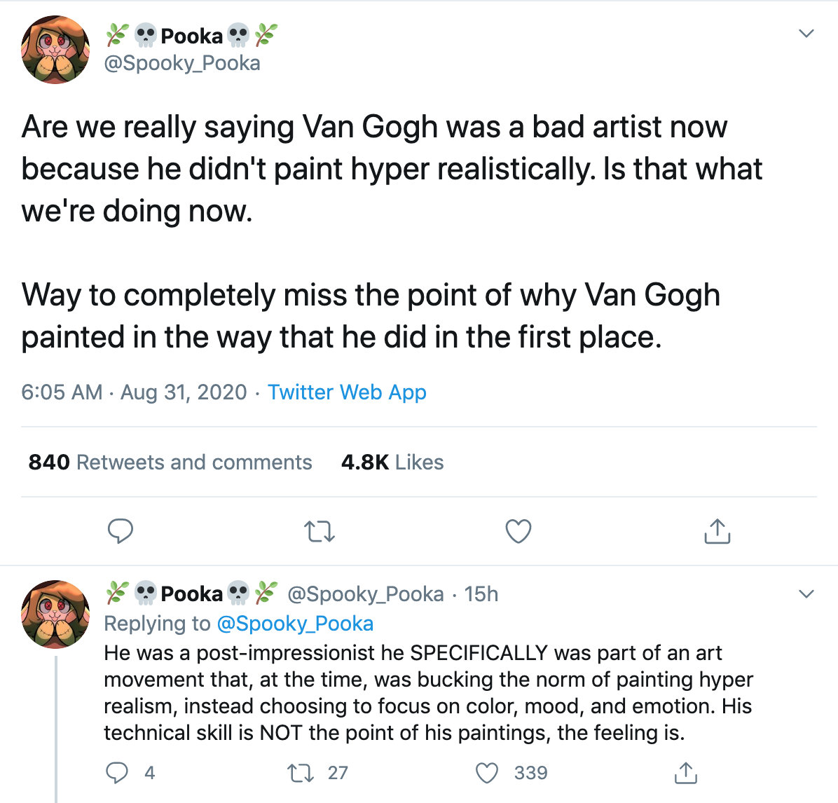 Are we really saying Van Gogh was a bad artist now because he didn't paint hyper realistically. Is that what we're doing now. Way to completely miss the point of why Van Gogh painted in the way that he did in the first place. Are we really saying Van Gogh was a bad artist now because he didn't paint hyper realistically. Is that what we're doing now. Way to completely miss the point of why Van Gogh painted in the way that he did in the first place.