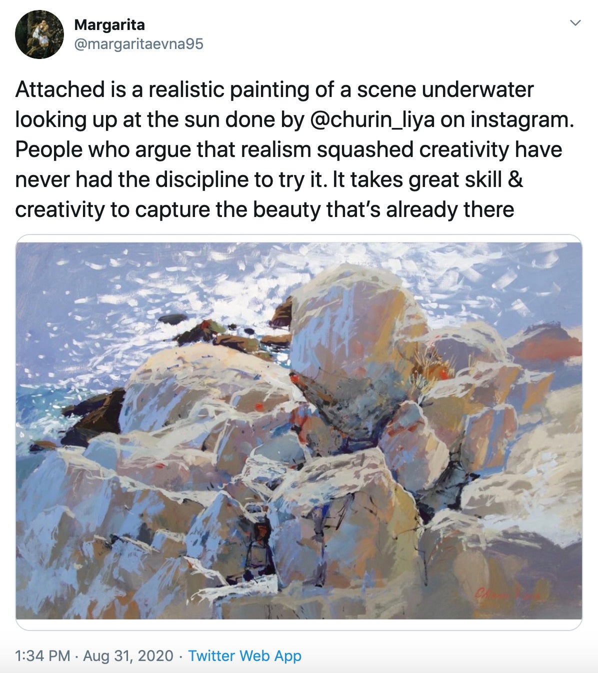 "Attached is a realistic painting of a scene underwater looking up at the sun done by @churin_liya on instagram.  People who argue that realism squashed creativity have never had the discipline to try it. It takes great skill & creativity to capture the beauty that’s already there" lightly impressionistic painting of rocks under water