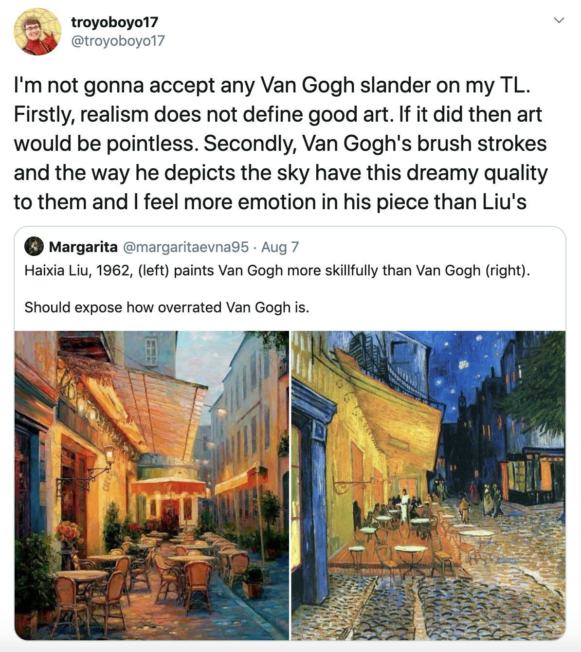 "I'm not gonna accept any Van Gogh slander on my TL. Firstly, realism does not define good art. If it did then art would be pointless. Secondly, Van Gogh's brush strokes and the way he depicts the sky have this dreamy quality to them and I feel more emotion in his piece than Liu's" screenshot of the original tweet