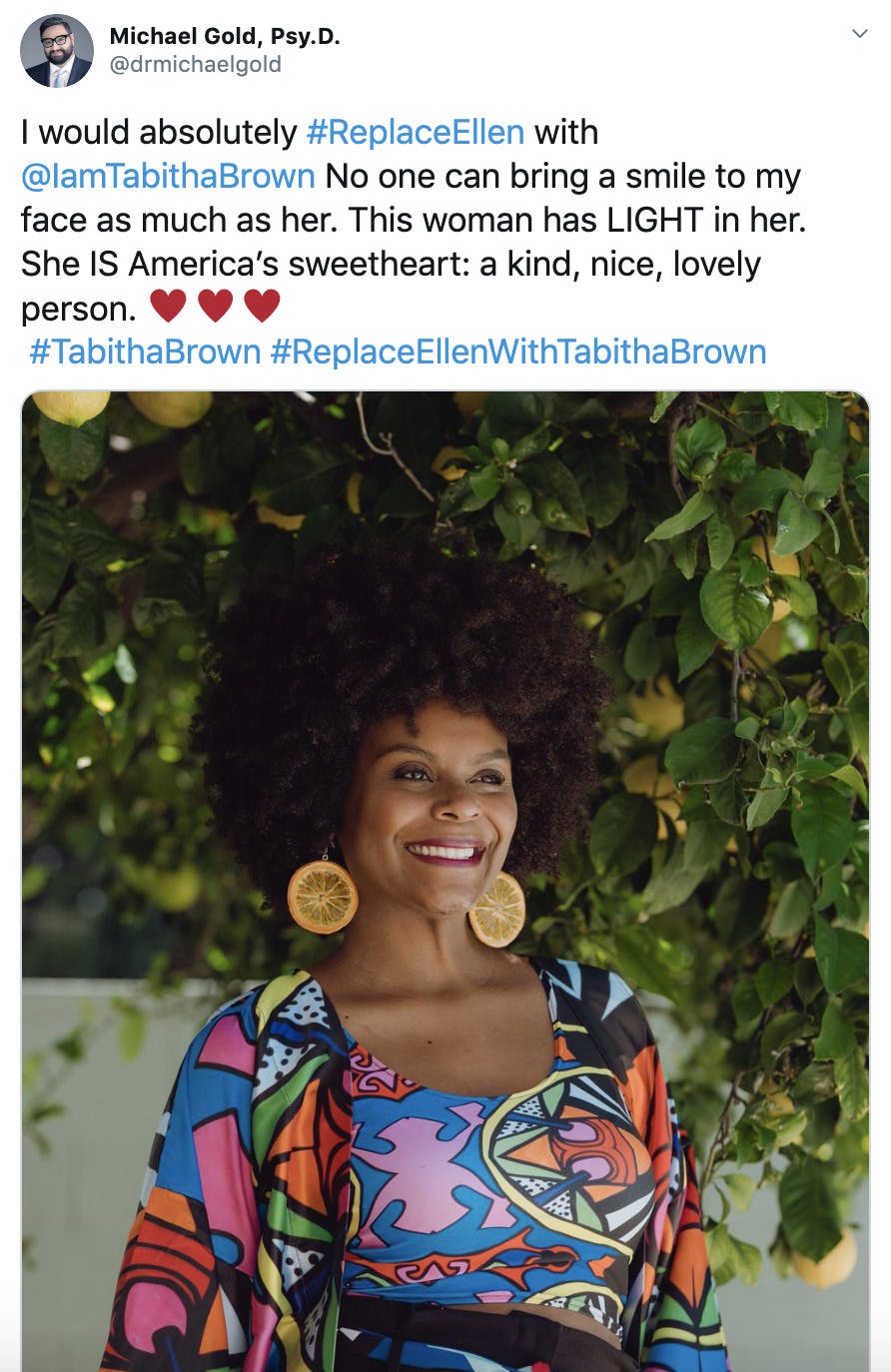 "I would absolutely #ReplaceEllen with  @IamTabithaBrown  No one can bring a smile to my face as much as her. This woman has LIGHT in her. She IS America’s sweetheart: a kind, nice, lovely person. ♥️♥️♥️ #TabithaBrown #ReplaceEllenWithTabithaBrown" image of Tabitha Brown smiling below a tree