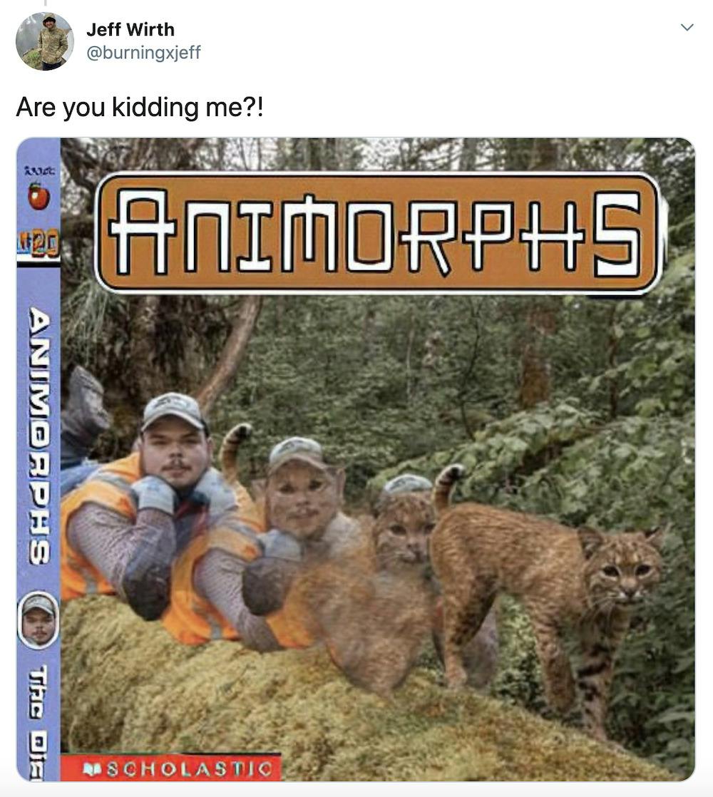 "Are you kidding me?!" image of Sizemore turning into the bobcat photoshopped onto an Animorphs book cover