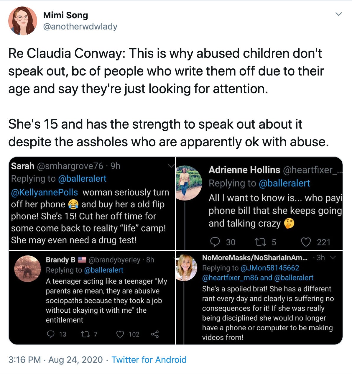 "Re Claudia Conway: This is why abused children don't speak out, bc of people who write them off due to their age and say they're just looking for attention. She's 15 and has the strength to speak out about it despite the assholes who are apparently ok with abuse." screenshots of people accusing Claudia of b4ing a spoiled brat who should have her phone taken away