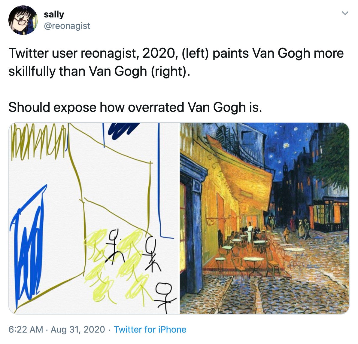 "Twitter user reonagist, 2020, (left) paints Van Gogh more skillfully than Van Gogh (right). Should expose how overrated Van Gogh is." a scribbled stick figure drawing next to Van Gogh's