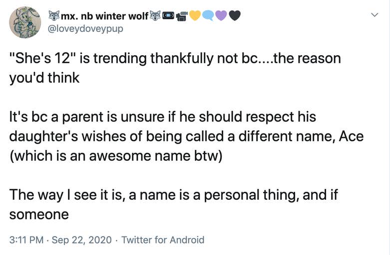 "She's 12" is trending thankfully not bc....the reason you'd think It's bc a parent is unsure if he should respect his daughter's wishes of being called a different name, Ace (which is an awesome name btw) The way I see it is, a name is a personal thing, and if someone