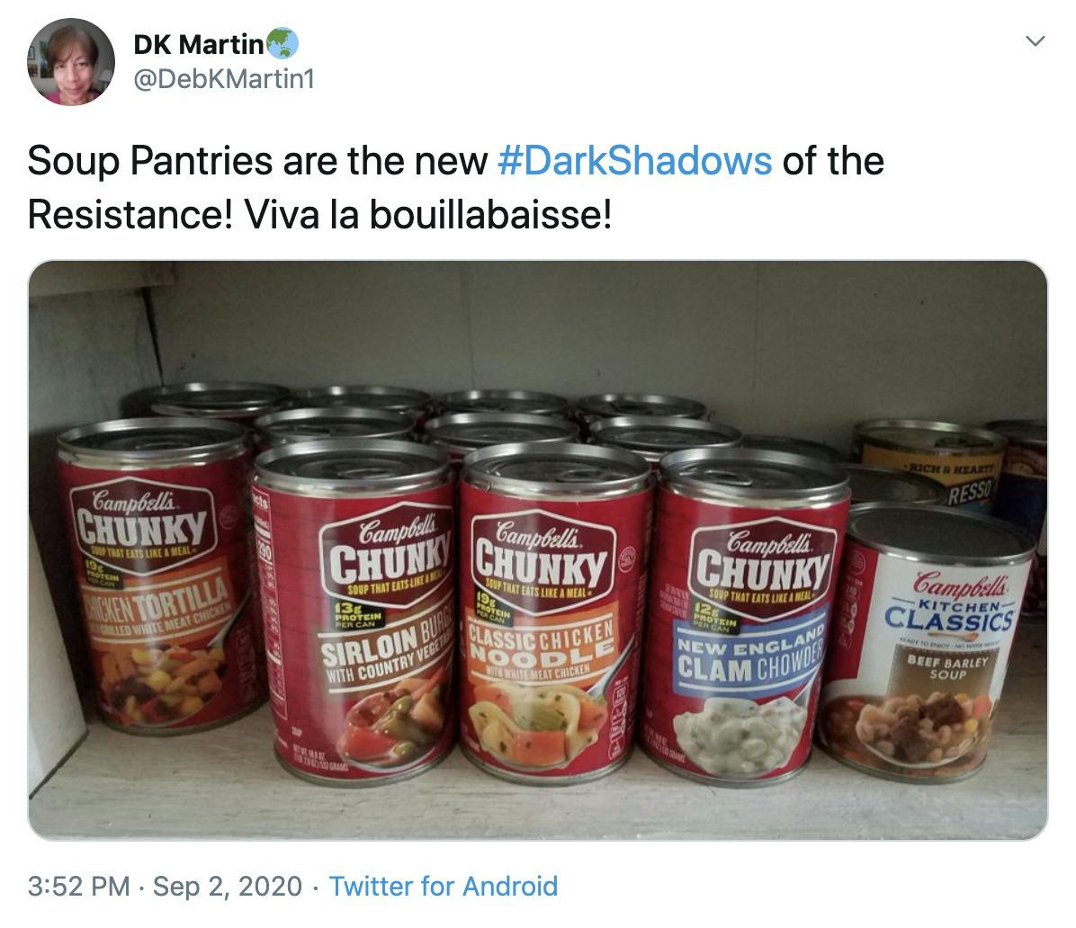 "Soup Pantries are the new #DarkShadows of the Resistance! Viva la bouillabaisse!" picture of a selection of Campbell's chunky soup