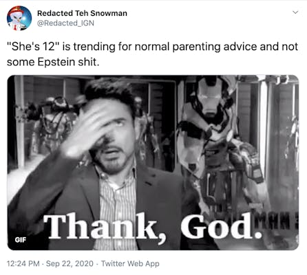 "She's 12" is trending for normal parenting advice and not some Epstein shit." black and white image of Robert Downey Jr wiping his brow with the caption "thank god"