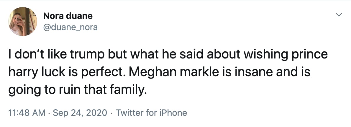 I don’t like trump but what he said about wishing prince harry luck is perfect. Meghan markle is insane and is going to ruin that family.