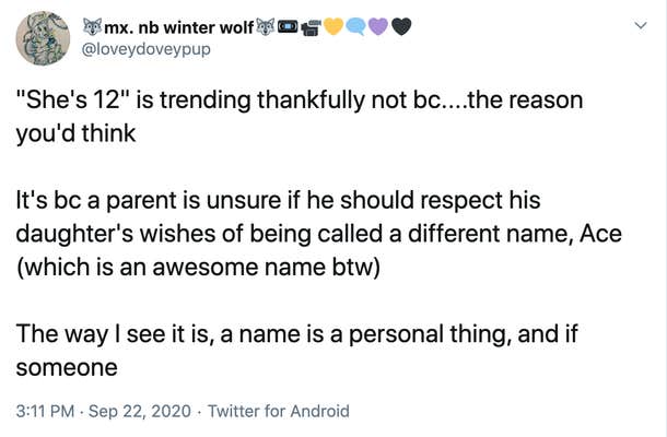 "She's 12" is trending thankfully not bc....the reason you'd think It's bc a parent is unsure if he should respect his daughter's wishes of being called a different name, Ace (which is an awesome name btw) The way I see it is, a name is a personal thing, and if someone