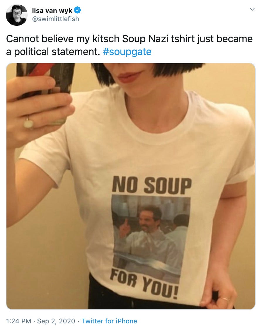 "Cannot believe my kitsch Soup Nazi tshirt just became a political statement. #soupgate" photo of a dark haired woman wearing a t shirt with a picture of the Seinfeld soup Nazi with the text "no soup for you"